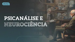 Psicanálise e Neurociências I Psicanálise AO VIVO