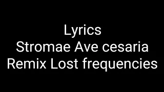 [Lyrics] Stromae - Ave Cesaria Remix Lost Frequencies