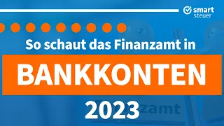 So schaut das Finanzamt 2023 in unsere Bankkonten (sogar weltweit!)