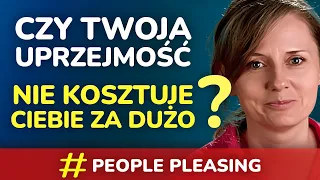 Przestań siebie ugrzeczniać, nie wszyscy muszą Ciebie polubić - 3 ważne sprawy