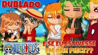 [ DUBLADO ] 🏴‍☠️ E SE EU ESTIVESSE EM ONE PIECE??⚓ (Mini-filme gacha club) @ataldanico