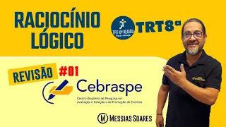 Revisão #01 de Raciocínio Lógico - TRT8 - CEBRASPE