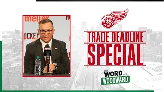 The Word on Woodward | 2022 Trade Deadline special – Steve Yzerman press conference