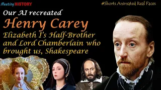 Henry Carey: Elizabeth I's half-brother who brought us Shakespeare