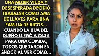 MUJER DESESPERADA TRABAJA COMO AMA DE LLAVES PARA UNA FAMILIA DE RICOS ... CUANDO LLEGÓ SU HIJA...