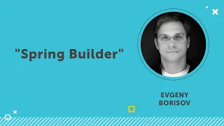 'Spring Builder' від Євгенія Борисова | EPAM Java-вебінар