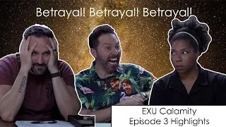 Betrayal! Betrayal! Betrayal! - EXU Calamity Episode 3 Highlights & Funny Moments