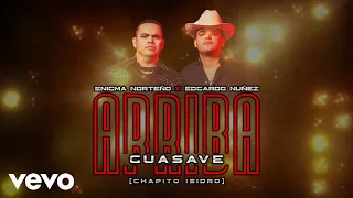 Enigma Norteño, Edgardo Nuñez - Arriba Guasave (Chapito Isidro) (LETRA)