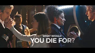 Missy & Clara and Doctor | What would you die for? [for theblindchick]