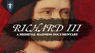 Richard III: Unearthing the King's Secrets | A Medieval Documentary