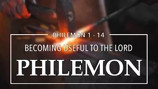 Philemon 1-14 | Becoming Useful to the Lord | Rich Jones