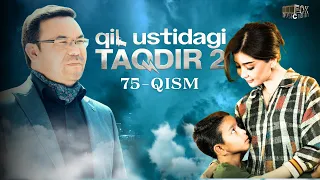 Qil Ustidagi Taqdir 2 - mavsum 75 - qism (milliy serial) | Қил Устидаги Тақдир 2 - мавсум 75 - қисм