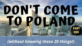 Don't Come to Poland (without knowing these 20 things) : Part One