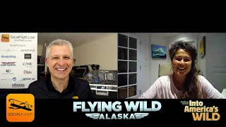 SocialFlight Live! - Ariel Tweto is Back!  We talk Flying Wild Alaska, Into America's Wild & More!