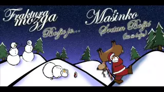 FrAkTuRa MoZgA - Božić je...