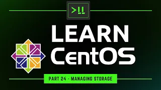 Learn CentOS 24 - Managing Storage
