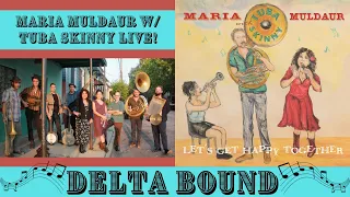 Delta Bound-Maria Muldaur With Tuba Skinny Live!