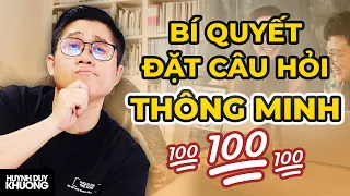 Cách đặt câu hỏi khai thác NGƯỜI GIỎI HƠN | Huỳnh Duy Khương