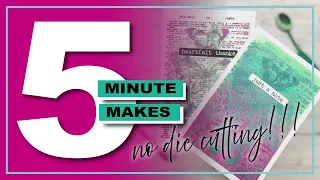 5 Minute Makes - with NO die cutting!