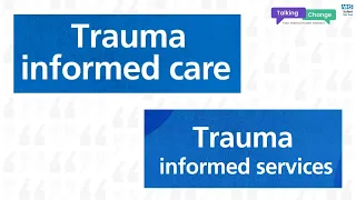 Trauma Informed Care - Trauma Informed Services