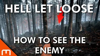 Hell Let Loose - How to SEE the Enemy