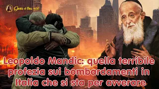 Leopoldo Mandic: quella terribile profezia sui bombardamenti in Italia che si sta per avverare