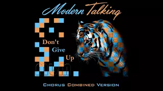 Modern Talking - Don't Give Up Chorus Combined Version (re-cut by Manaev)