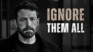 IGNORE THEM ALL - Motivational Speech