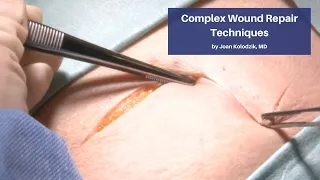 Complex Wound Repair Techniques | The Cadaver-Based Suturing Self‑Study Course