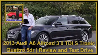 2013 Audi A6 Allroad 3 0 TDI S Tronic Quattro 5dr | Review and Test Drive