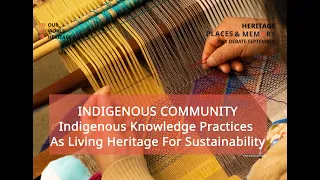 "Indigenous Knowledge Practices As Living Heritage For Sustainability"