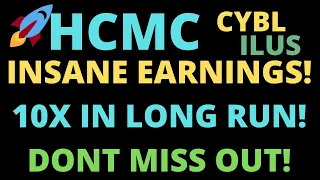 HCMC HUGE OPPORTUNITIES! ILUS CAN 30X! CYBL CAN 300X!?