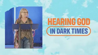 Hearing God in Dark Times | Rachel Shafer