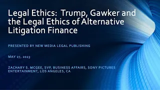 Legal Ethics: Trump, Gawker and the Legal Ethics of Alternative Litigation Finance