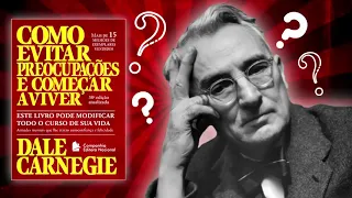 COMO EVITAR PREOCUPAÇÕES E COMEÇAR A VIVER   Dale Carnegie