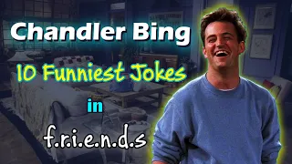 10 Funniest moments of Chandler Bing in Friends | R.I.P Matthew Perry | 2023 Memorial