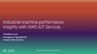 AWS Summit Online ASEAN 2020 | Industrial Machine Performance Insights with AWS IoT Services