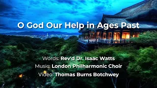 O God Our Help in Ages Past (London Philharmonic Choir)