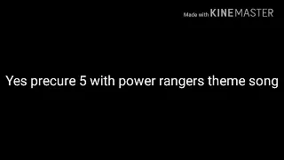 Yes precure 5 intro but with Power rangers theme song