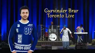 Gurvinder Brar Toronto Live 2017