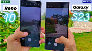 Oppo Reno 10 Pro Plus vs Samsung Galaxy S23 Ultra Camera Test | 100x vs 120x Zoom Test