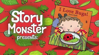 Story Monster Presents: I Love Bugs