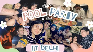 Pool Party Vlog || IIT Delhi 🎉