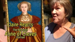 Claire Reacts - The Restored Anne of Cleves Portrait