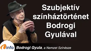 Szubjektív színháztörténet: 70 év színház. 90. születésnapi interjú. Bodrogi Gyula, Inforádió, Aréna