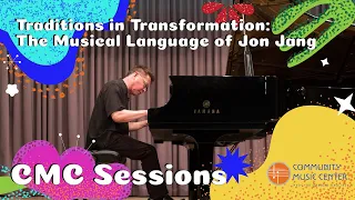 CMC Sessions:  Traditions in Transformation - The Musical Language of Jon Jang