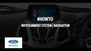How To | Learn to use Navigation using the Ford EcoSport’s Infotainment System