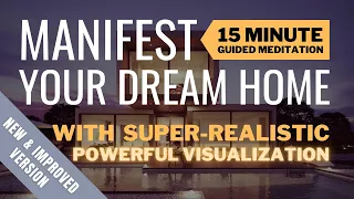 Manifest Your Dream Home 2.0 - 15 min guided MEDITATION with powerful VISUALIZATION