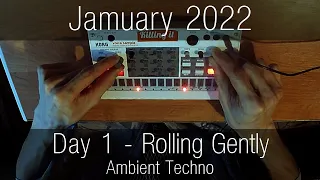 Jamuary 2022 | Day 1 | "Rolling Gently" | Ambient Techno on Korg Volca Sample