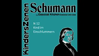 Schumann Kinderszenen Op.15 N12 - Classical Kitchen, classical and jazz